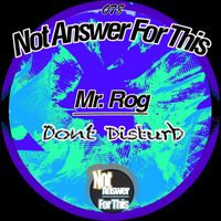 Mr. Rog - Don't Disturb