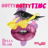 Bella Blair - Hotty Hotty Ting (Explicit)