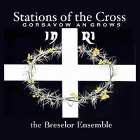 The Breselor Ensemble - Stations of the Cross