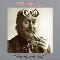 Vivian Stanshall - Rawlinson's End