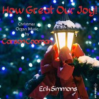 Erik Simmons - Carson Cooman: Christmas Organ Music