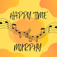 Murphy - Happy Time
