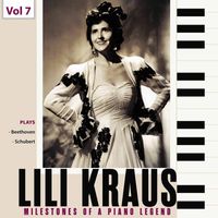 Lili Kraus - Milestones of a Piano Legend: Lili Kraus, Vol. 7