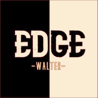 Walter - Edge