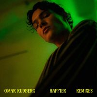 Omar Rudberg - Happier (Remixes)