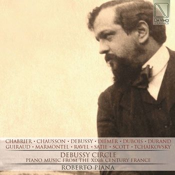 Roberto Piana - Debussy Circle (Piano Music from the XIXth Century, France)