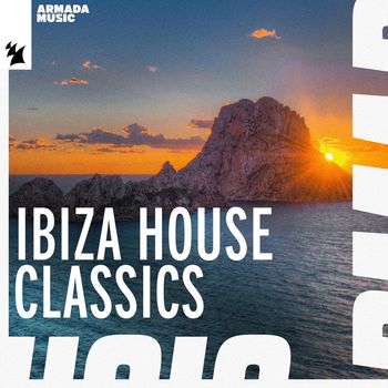 Various Artists - Ibiza House Classics - Armada Music
