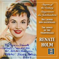 Renate Holm - Singers of the Century: Renate Holm – Lieder der Nachtigall
