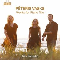 Trio Palladio - Pēteris Vasks: Works for Piano Trio