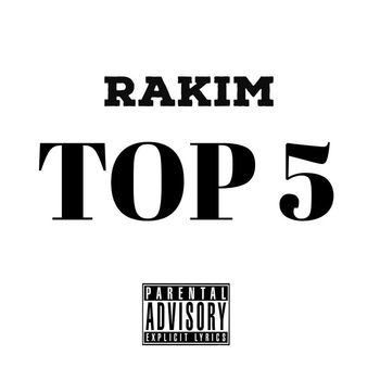 Rakim - Top 5 (Explicit)