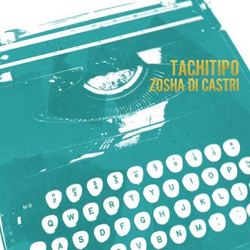 Various Artists - Zosha Di Castri: Tachitipo
