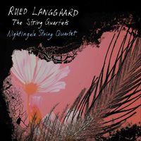 Nightingale String Quartet - Langgaard: Works for String Quartet