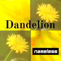 Nameless - Dandelion