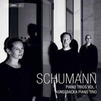 Kungsbacka Piano Trio - R. Schumann: Piano Trios, Vol. 1