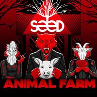 Seed - Animal Farm