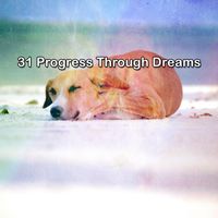 Sleep Baby Sleep - 31 Progress Through Dreams