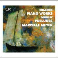 Marcelle Meyer - Chabrier & Debussy: Piano Works