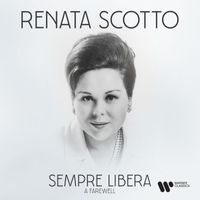 Renata Scotto - Sempre libera. A Farewell to Renata Scotto