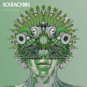 Soulacybin - Nuh Ready