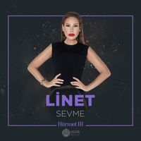 Linet - Sevme (İbrahim Erkal Hürmet 3)