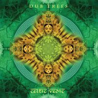 Dub Trees - Celtic Vedic