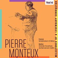 Pierre Monteux - Milestones of a Legendary Conductor: Pierre Monteux, Vol. 6