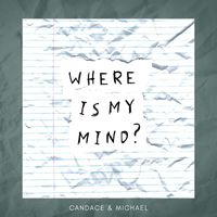Candace & Michael - Where Is My Mind?