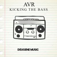 AVR - Kicking the Bass (Extended Mix & Radio Edit)