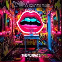 The Mondays - Wow (Watch This)