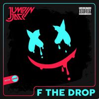 Jumpin Jack - F The Drop (Explicit)