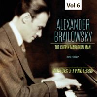 Alexander Brailowsky - Milestones of a Piano Legend: Alexander Brailowsky, Vol. 6
