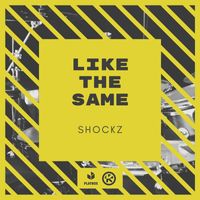 Shockz - Like the Same