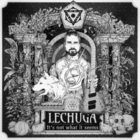 Lechuga - It's Not What It Seems