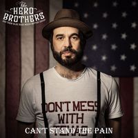 The Hero Brothers - Can't Stand the Pain (Explicit)