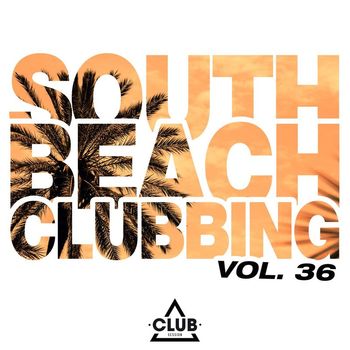 Various Artists - South Beach Clubbing, Vol. 36