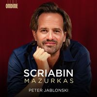Peter Jablonski - Scriabin: Mazurkas
