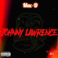 Mac-D - Johnny Lawrence (Explicit)