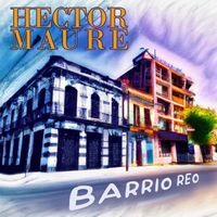 Hector Maure - Barrio Reo