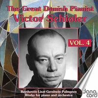 Victor Schiøler - The Great Danish Pianist Victor Schiøler, Vol. 4