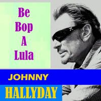 Johnny Hallyday - Be Bop a Lula