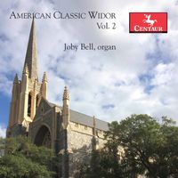 Joby Bell - American Classic Widor, Vol. 2