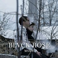 MSMV - Blvck Rose