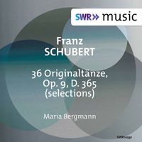 Maria Bergmann - Schubert: 36 Originaltänze, Op. 9, D. 365 (Excerpts)