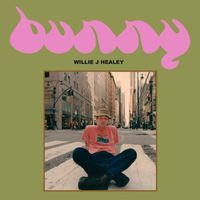 Willie J Healey - Bunny (Explicit)