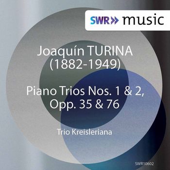 Trio Kreisleriana - Turina: Piano Trios Nos. 1 & 2