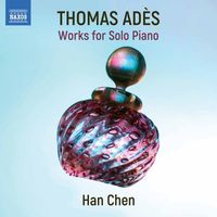 Han Chen - Thomas Adès: Piano Works