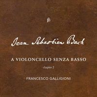 Francesco Galligioni - Bach: Cello Suites No. 4-5, Vol. 2