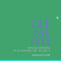 Gianluca Luisi - Clementi: Piano Sonata in B Minor, Op. 40 No. 2