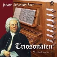 Massimiliano Sanca - J.S. Bach: Organ Sonatas BWVV 525-530