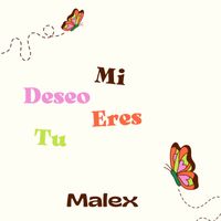 Malex - Mi Deseo Eres Tu